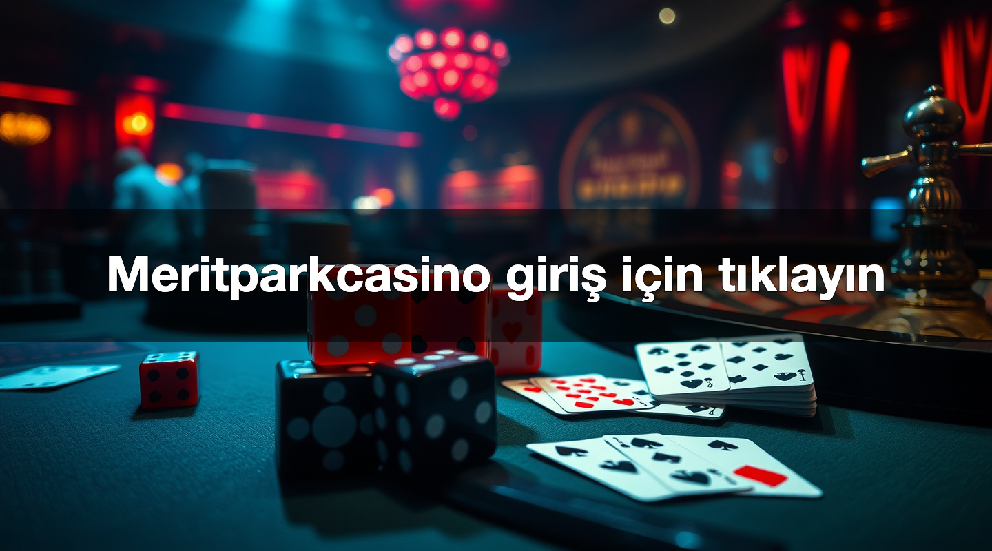 Meritparkcasino giriş için tıklayın